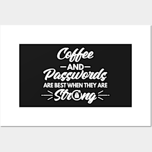 Coffee and Passwords Are Best When They Are Strong Posters and Art